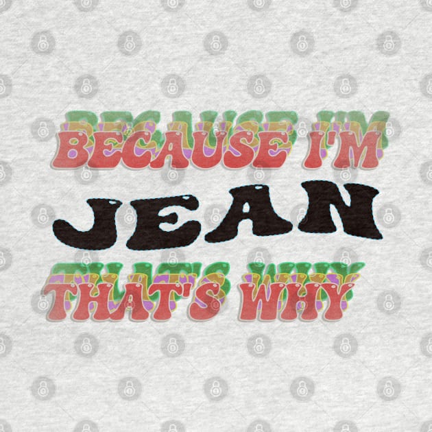 BECAUSE I AM JEAN - THAT'S WHY by elSALMA
